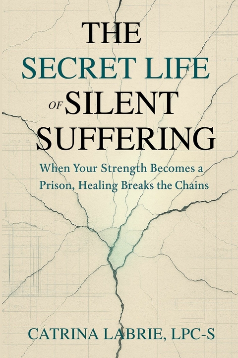 The Secret Life of Silent Suffering -  Catrina Labrie