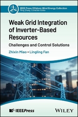 Weak Grid Integration of Inverter-Based Resources - Zhixin Miao, Lingling Fan