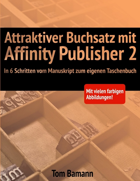 Attraktiver Buchsatz mit Affinity Publisher 2 - Tom Bamann