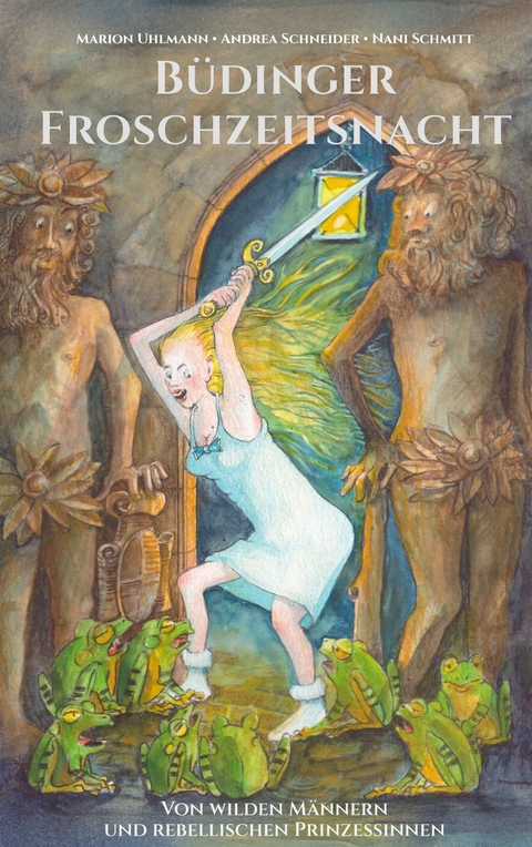 B&uuml;dinger Froschzeitsnacht -  Andrea Schneider,  Nani Schmitt