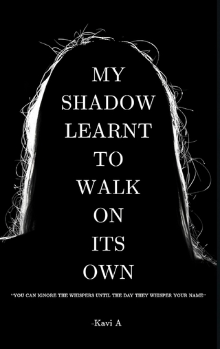 My Shadow Learnt To Walk On Its Own