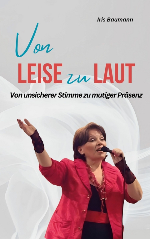 Von LEISE zu LAUT -  Iris Baumann