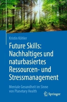 Future Skills: Nachhaltiges und naturbasiertes Ressourcen- und Stressmanagement
