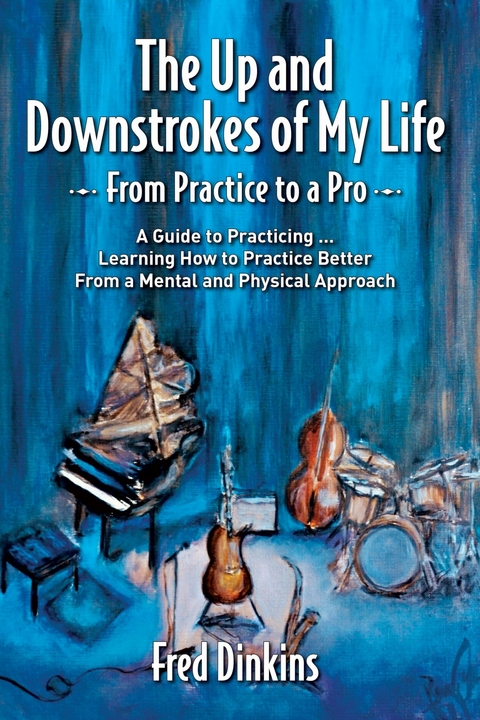 Up and Downstrokes of My Life -  Fred Dinkins