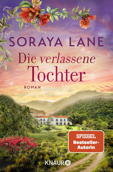 Die verlassene Tochter - Soraya Lane