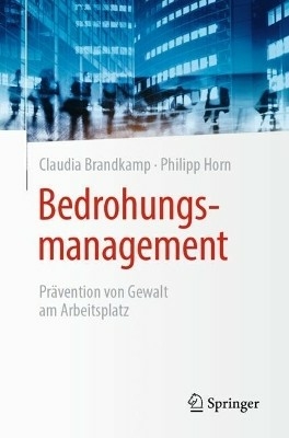 Bedrohungsmanagement - Claudia Brandkamp, Philipp Horn