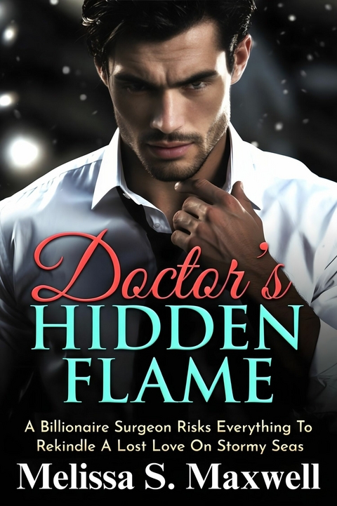 Doctor's Hidden Flame -  Melissa S. Maxwell