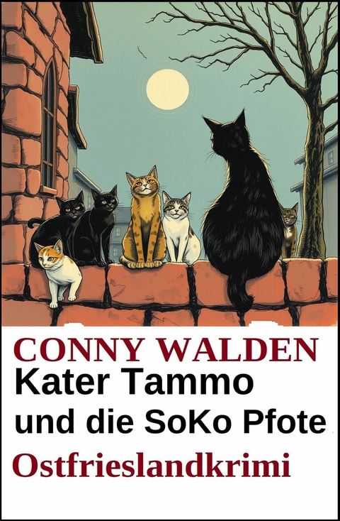 Kater Tammo und die SoKo Pfote: Ostfrieslandkrimi -  Conny Walden