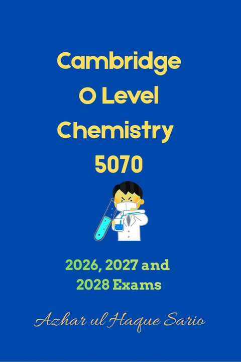 Cambridge O Level Chemistry 5070 -  Azhar ul Haque Sario