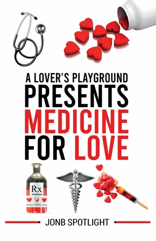 A LOVER'S PLAYGROUND PRESENTS MEDICINE FOR LOVE
