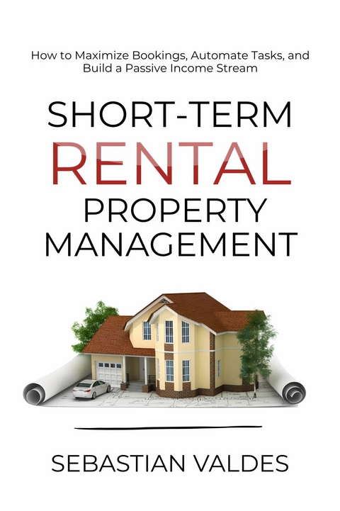 Short-Term Rental Property Management -  Sebastian Valdes