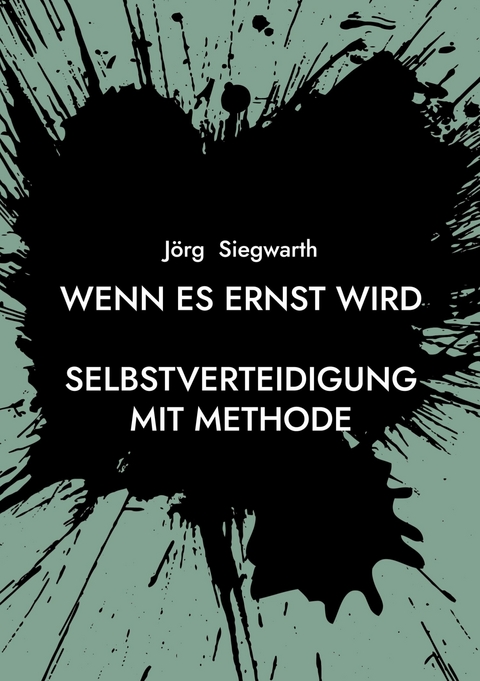 Wenn es ernst wird -  J&ouml;rg Siegwarth