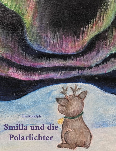 Smilla und die Polarlichter -  Lisa Rudolph