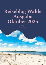 Reiseblog Wahle Ausgabe Oktober 2025 - Stefan Wahle