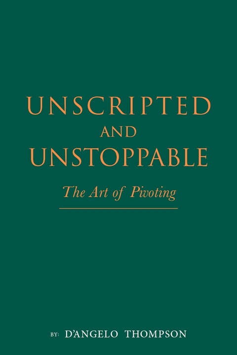 Unscripted & Unstoppable -  D'angelo Thompson