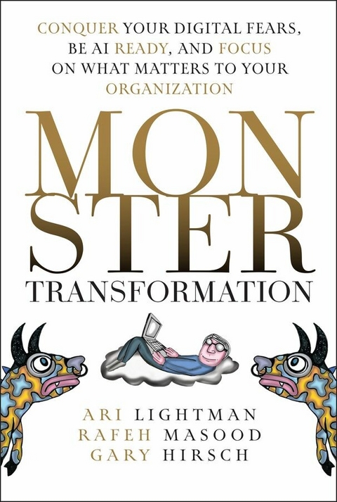 Monster Transformation -  Ari Lightman,  Rafeh Masood,  Gary Hirsch
