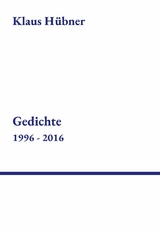 Gedichte - Klaus H&uuml;bner