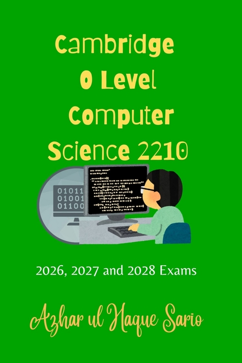 Cambridge O Level Computer Science 2210 -  Azhar ul Haque Sario
