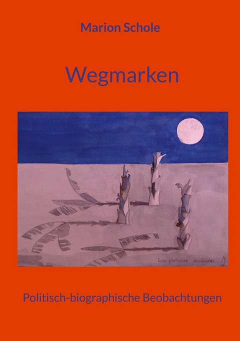 Wegmarken - Marion Schole