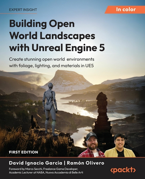 Building Open World Landscapes with Unreal Engine 5 -  David Ignacio García,  Ramón Olivero