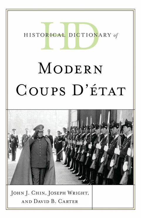 Historical Dictionary of Modern Coups d'etat -  David B. Carter,  John J. Chin,  Joseph Wright