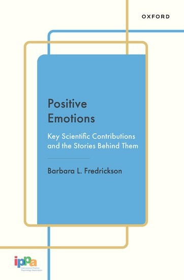 Positive Emotions -  Barbara L. Fredrickson