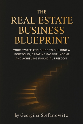 The Real Estate Business Blueprint
