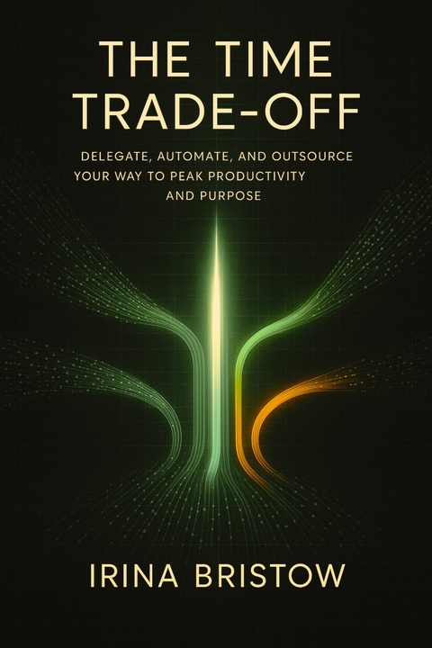 The Time Trade-Off -  Irina Bristow