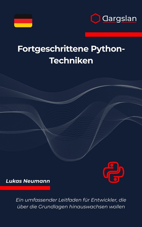 Fortgeschrittene Python-Techniken -  Lukas Neumann