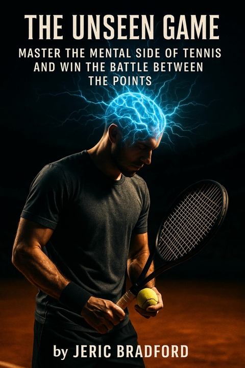 The Unseen Game -  Jeric Bradford