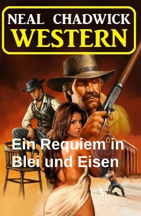 Ein Requiem in Blei und Eisen: Western -  Neal Chadwick