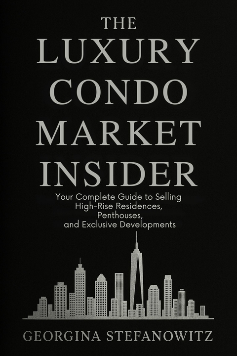 The Luxury Condo Market Insider -  Georgina Stefanowitz