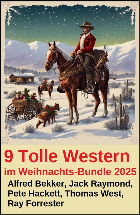 9 Tolle Western im Weihnachts-Bundle 2025 -  Alfred Bekker,  Jack Raymond,  Pete Hackett,  Ray Forrester,  Thomas West