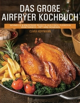 Das gro&szlig;e Airfryer Kochbuch - Clara Hoffmann