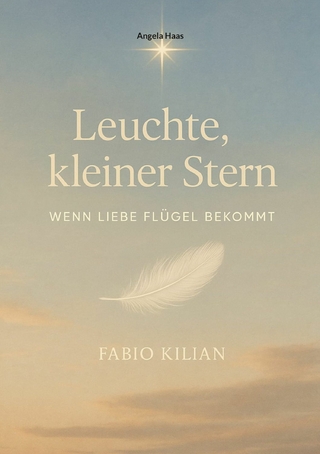Leuchte, kleiner Stern - wenn Liebe Flügel bekommt