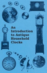 An Introduction to Antique Household Clocks - Fred W. Burgess