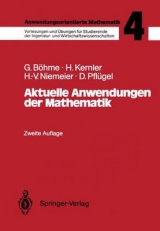 Aktuelle Anwendungen der Mathematik - Gert B&ouml;hme, Helmut Kernler, Hans V. Niemeier, Dieter Pfl&uuml;gel