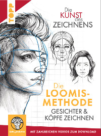 Die Kunst des Zeichnens. Die Loomis-Methode. Gesichter & Köpfe zeichnen