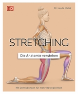 Stretching - Die Anatomie verstehen - Dr. Leada Malek
