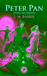 Peter Pan (Peter and Wendy) - J. M. Barrie