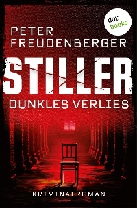 STILLER - Dunkles Verlies - Peter Freudenberger