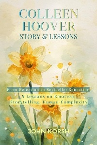 Colleen Hoover Story & Lessons - korsh john