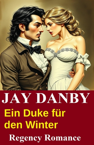 Ein Duke für den Winter: Regency Romance