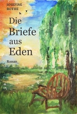 Die Briefe aus Eden - Josefine Rothe