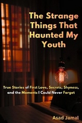 The Strange Things That Haunted My Youth - Jamal Asad