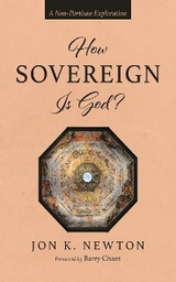 How Sovereign Is God? - Jon K. Newton