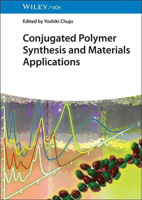 Conjugated Polymer Synthesis and Materials Applications - 