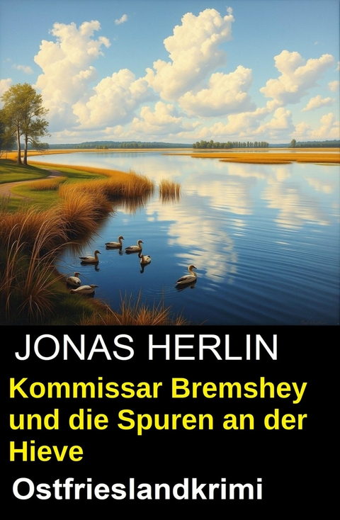 Kommissar Bremshey und die Spuren an der Hieve: Ostfrieslandkrimi -  Jonas Herlin
