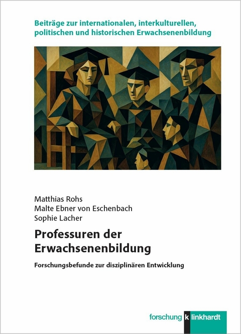 Professuren der Erwachsenenbildung -  Matthias Rohs,  Malte Ebner von Eschenbach,  Sophie Lacher