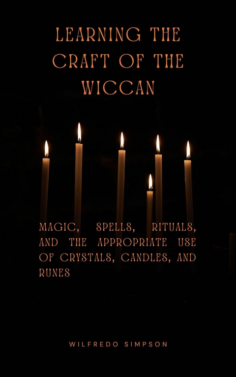 Learning the Craft of the Wiccan -  Wilfredo Simpson